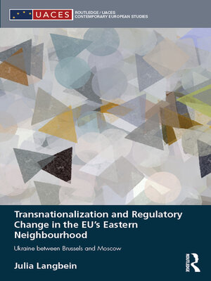 cover image of Transnationalization and Regulatory Change in the EU's Eastern Neighbourhood
